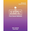 The 12 steps to Becoming Well from Sexual Addiction - Paperback