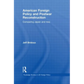 American Foreign Policy and Postwar Reconstruction: Comparing Japan and Iraq - Paperback