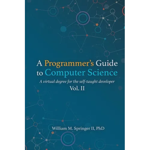 A Programmer's Guide to Computer Science Vol. 2 - Paperback