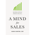 A Mind for Sales: Daily Habits and Practical Strategies for Sales Success - Paperback