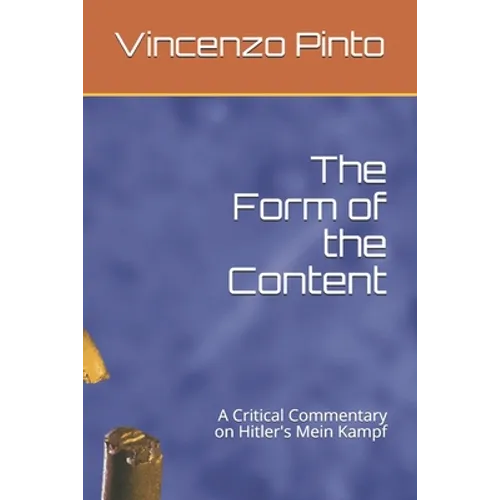 The Form of the Content: A Critical Commentary on Hitler's Mein Kampf - Paperback