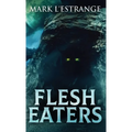 Flesh Eaters - Hardcover