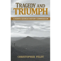 Tragedy and Triumph: A North Georgia History Compendium - Paperback