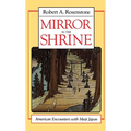 Mirror in the Shrine: American Encounters with Meiji Japan - Paperback