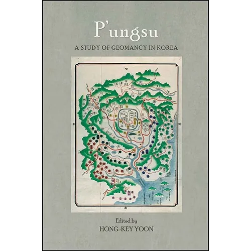 P'Ungsu: A Study of Geomancy in Korea - Paperback