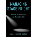 Managing Stage Fright: A Guide for Musicians and Music Teachers - Paperback