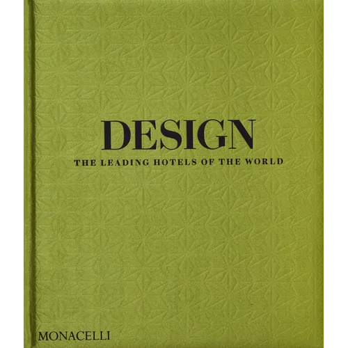 Design: The Leading Hotels of the World - Hardcover