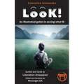 Look!- An Illustrated Guide to Seeing What Is - Paperback