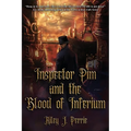 Inspector Pim and the Blood of Inferium - Paperback