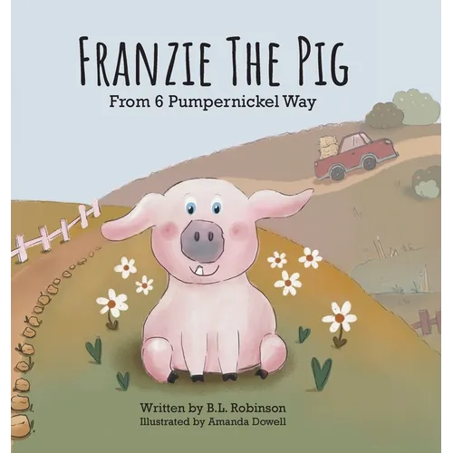 Franzie the Pig From 6 Pumpernickel Way - Hardcover