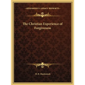 The Christian Experience of Forgiveness - Hardcover