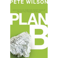 The Plan B: What Do You Do When God Doesn't Show Up the Way You Thought He Would? - Paperback
