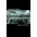 Dragons Belong to the Moon - Paperback