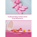 Understanding Antimicrobial Drug Resistance - Hardcover