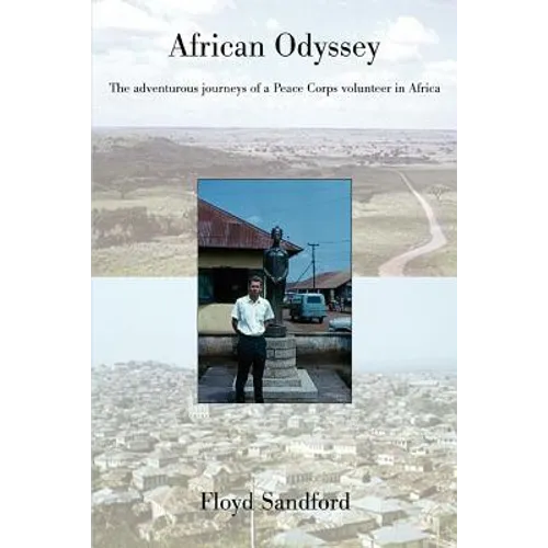 African Odyssey: The adventurous journeys of a Peace Corps volunteer in Africa - Paperback