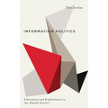 Information Politics: Liberation and Exploitation in the Digital Society - Paperback