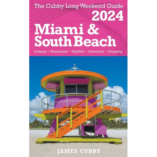 MIAMI & SOUTH BEACH The Cubby 2024 Long Weekend Guide - Paperback