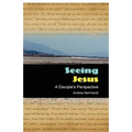 Seeing Jesus: A Disciple's Perspective - Paperback