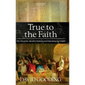 True to the Faith - Hardcover