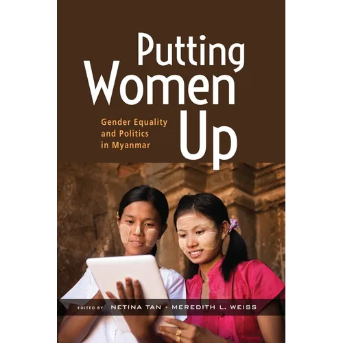 Putting Women Up: Gender Equality and Politics in Myanmar - Paperback