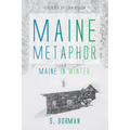 Maine Metaphor: Maine in Winter - Paperback