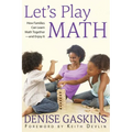 Let's Play Math: How Families Can Learn Math Together and Enjoy It - Paperback