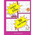 How to Draw 50 Cool Things: How to Draw for Kids: How to Draw Cool Stuff - Paperback