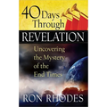 40 Days Through Revelation: Uncovering the Mystery of the End Times - Paperback