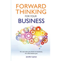 Forward Thinking For Your Business: It's not who you know in business, it's who knows you - Paperback