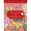 Junior Field Guide: Plants of Nunavut: English Edition - Paperback