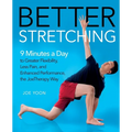 Better Stretching: 9 Minutes a Day to Greater Flexibility, Less Pain, and Enhanced Performance, the Joetherapy Way - Paperback