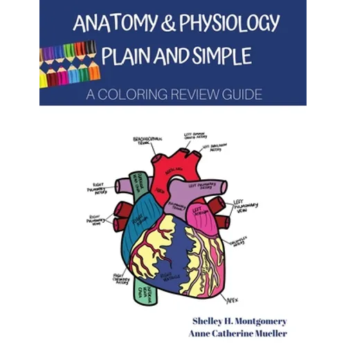 Anatomy & Physiology Plain and Simple: A Coloring Review Guide - Paperback