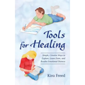 Tools for Healing: Simple, Creative Ways to Explore, Learn From, and Resolve Emotional Distress - Paperback