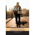 A Hole in My Road: A Personal and Professional Journey of Recovery - Paperback