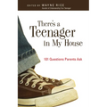 There's a Teenager in My House: 101 Questions Parents Ask - Paperback