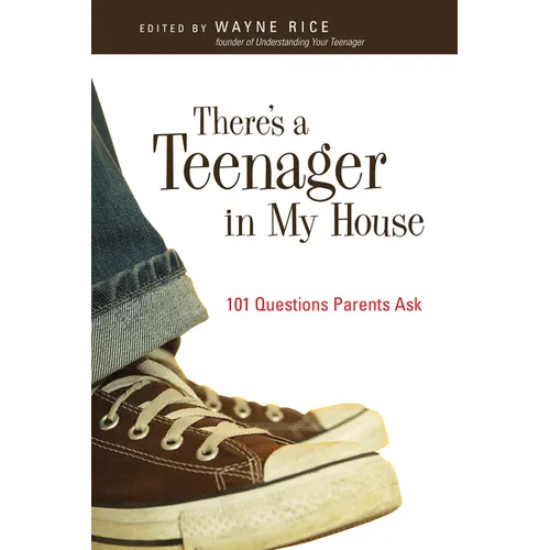 There's a Teenager in My House: 101 Questions Parents Ask - Paperback