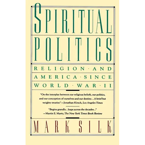 Spiritual Politics: Religion and America Since World War II - Paperback