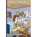Comics Startup 101: Key Legal and Business Issues for Comic Book Creators - Paperback