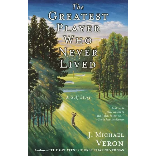 The Greatest Player Who Never Lived: A Golf Story - Paperback