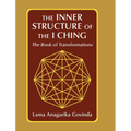 The inner structure of the I ching, the Book of transformations - Hardcover
