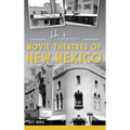 Historic Movie Theatres of New Mexico - Hardcover