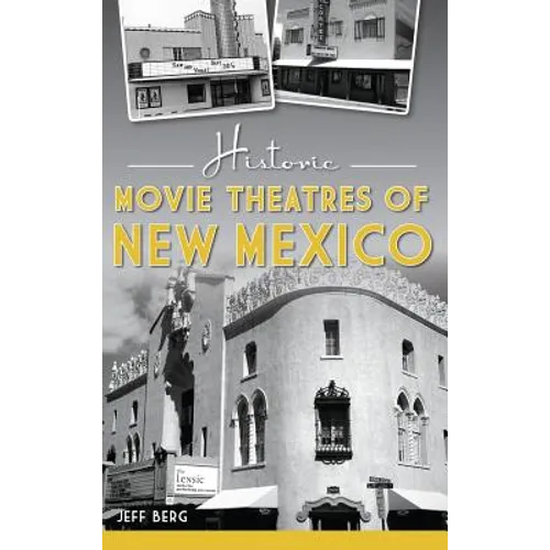 Historic Movie Theatres of New Mexico - Hardcover