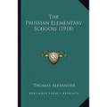 The Prussian Elementary Schools (1918) - Paperback