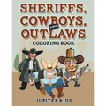 Sheriffs, Cowboys, and Outlaws Coloring Book - Paperback