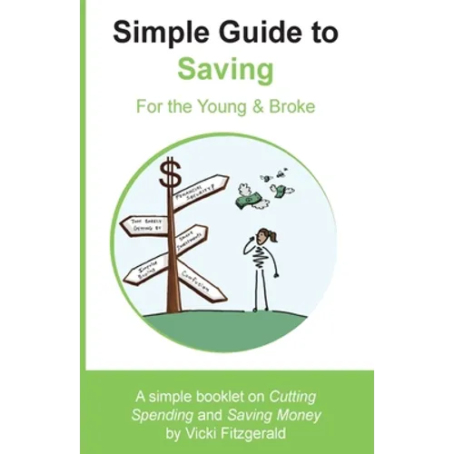 Simple Guide to Saving: For the Young & Broke - Paperback