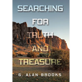 Searching for Truth and Treasure: An Adventure into a World of Treasure and Treachery - Hardcover