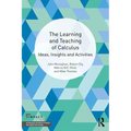 The Learning and Teaching of Calculus: Ideas, Insights and Activities - Paperback