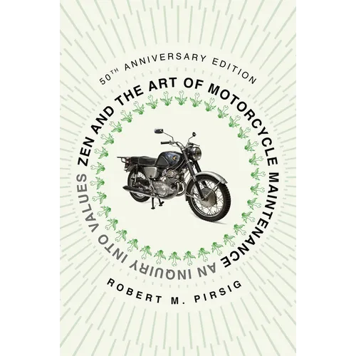 Zen and the Art of Motorcycle Maintenance [50th Anniversary Edition]: An Inquiry Into Values - Paperback