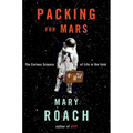 Packing for Mars: The Curious Science of Life in the Void - Hardcover