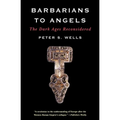 Barbarians to Angels: The Dark Ages Reconsidered - Paperback